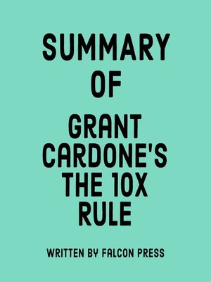 cover image of Summary of Grant Cardone's the 10X Rule